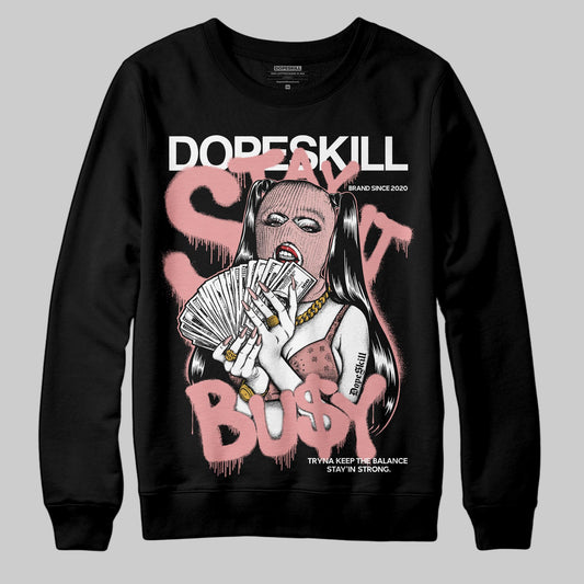 Jordan 40 “Dusty Rose” DopeSkill Sweatshirt Stay It Busy Graphic Streetwear - Black