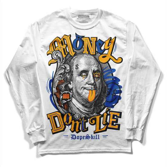 Dunk Blue Jay and University Gold DopeSkill Long Sleeve T-Shirt Money Don't Lie Graphic Streetwear - White