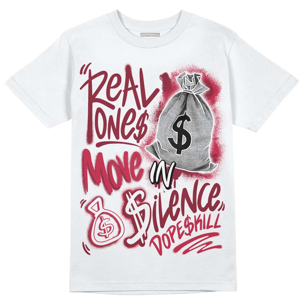 Jordan 1 Retro High '85 OG Metallic Burgundy DopeSkill T-Shirt Real Ones Move In Silence Graphic Streetwear - White