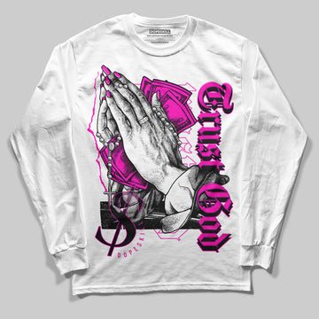 Dunk Low GS “Active Fuchsia” DopeSkill Long Sleeve T-Shirt Trust God Graphic Streetwear - White