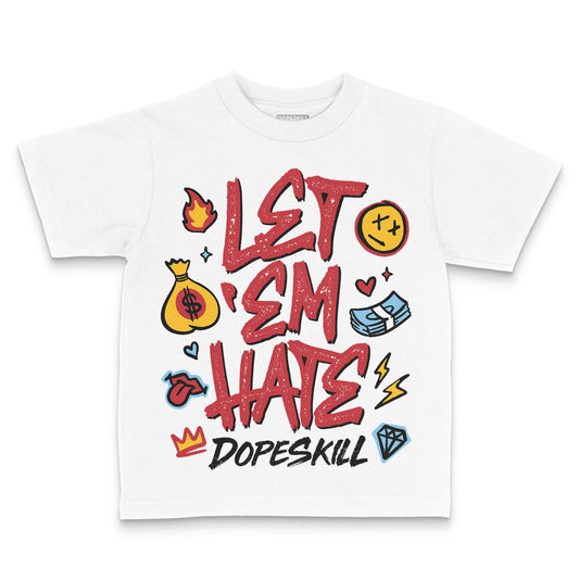 Jordan 1 Low OG "Chicago" DopeSkill Toddler Kids T-shirt Let 'em Hate Graphic Streetwear - White