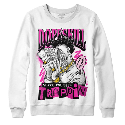 Pink Sneakers DopeSkill Sweatshirt Sorry I've Been Trappin Graphic Streetwear - White