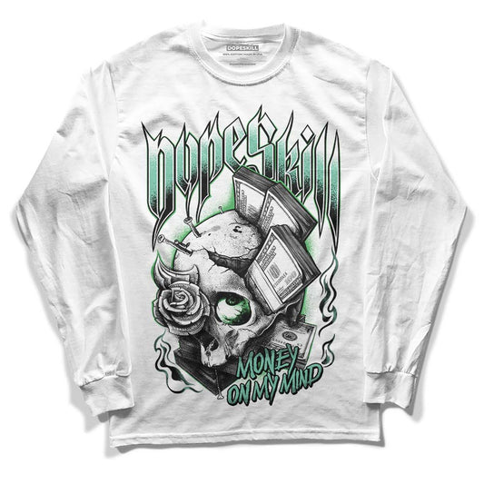 Jordan 1 High OG Green Glow DopeSkill Long Sleeve T-Shirt Money On My Mind Graphic Streetwear - White