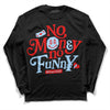 Jordan 11 Retro Cherry DopeSkill Long Sleeve T-Shirt No Money No Funny Graphic Streetwear - Black