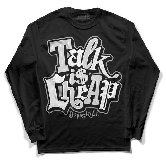 Dunk Low ‘Pure Platinum’ DopeSkill Long Sleeve T-Shirt Talk Is Chip Graphic Streetwear - Black