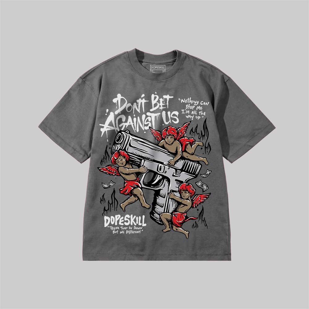 Don't Bet Against Us DopeSkill Premium T-shirt Streetwear - grey