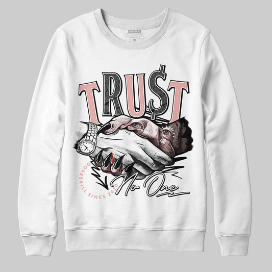 Jordan 1 Low OG “Rust Pink” DopeSkill Sweatshirt Trust No One Graphic Streetwear - White 