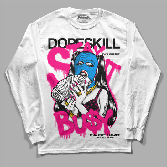 Jordan 1 Low GS “Fierce Pink” DopeSkill Long Sleeve T-Shirt Stay It Busy Graphic Streetwear - WHite