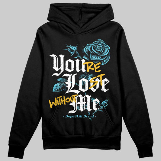 Jordan 11 Retro Gamma Blue (2025) DopeSkill Hoodie Sweatshirt You’re Lost Without Me Graphic Streetwear - black