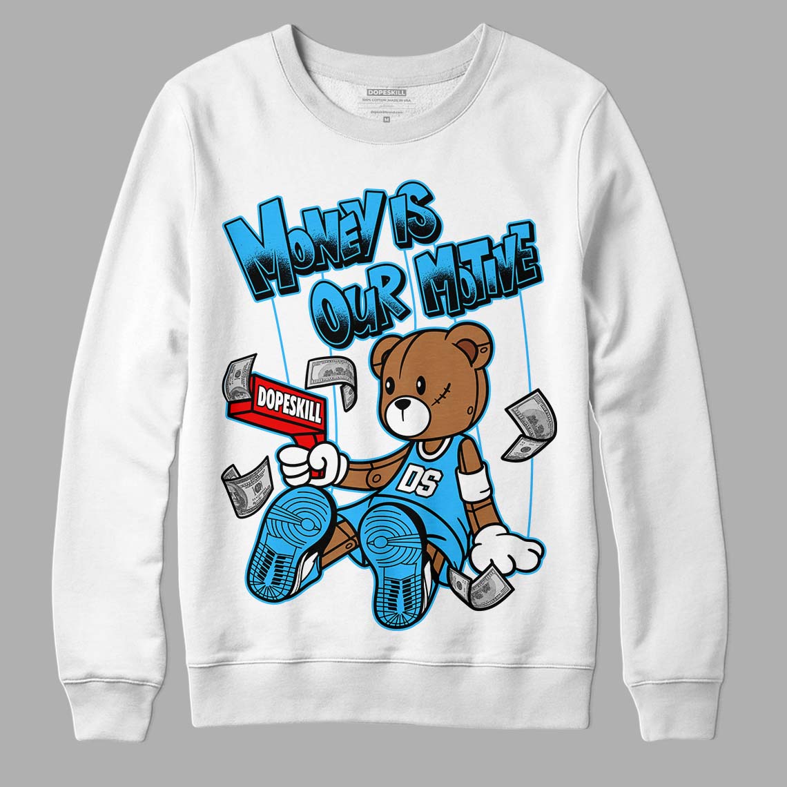 Jordan 1 High Retro OG “University Blue” DopeSkill Sweatshirt Money Is Our Motive Bear Graphic Streetwear - White