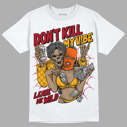 Jordan 7 Citrus DopeSkill T-Shirt Don't Kill My Vibe Graphic Streetwear - White 
