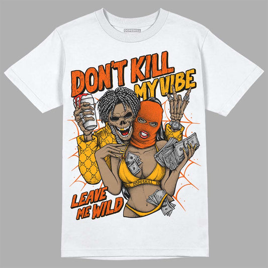 Jordan 12 Retro Black Taxi DopeSkill T-Shirt Don't Kill My Vibe Graphic Streetwear - White 