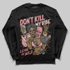 Jordan 3 Retro Valentine's Day Treat Yourself (2025) DopeSkill Long Sleeve T-Shirt Don't Kill My Vibe Graphic Streetwear - Black