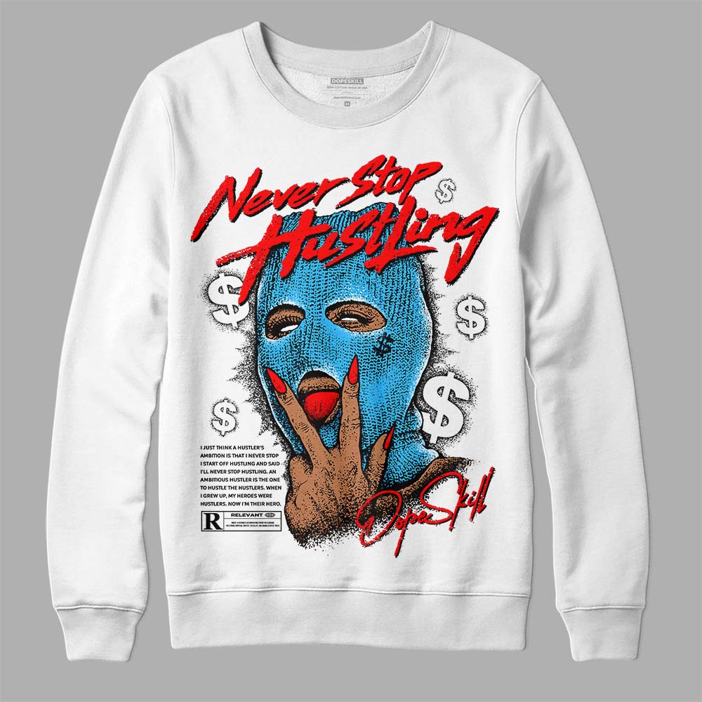 Jordan 1 High Retro OG “University Blue” DopeSkill Sweatshirt Never Stop Hustling Graphic Streetwear - White 