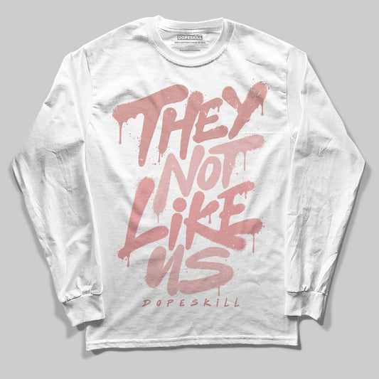 Jordan 40 “Dusty Rose” DopeSkill Long Sleeve T-Shirt They Not Like Us Graphic Streetwear - White
