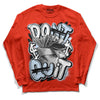 Jordan 6 Retro Toro Bravo DopeSkill Varsity Red Long Sleeve T-Shirt Don't Quit Graphic Streetwear