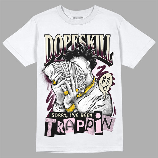 Dunk Low Night Maroon and Medium Soft Pink DopeSkill T-Shirt Sorry I've Been Trappin Graphic Streetwear - White