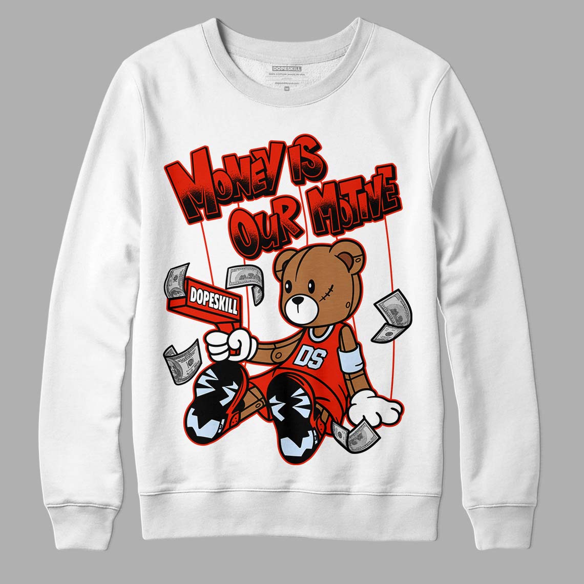 Jordan 6 Retro Toro Bravo DopeSkill Sweatshirt Money Is Our Motive Bear Graphic Streetwear - White