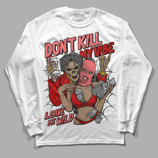 Jordan 1 Retro Low "Black Toe" DopeSkill Long Sleeve T-Shirt Don't Kill My Vibe Graphic Streetwear - White 