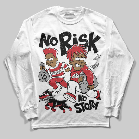 Jordan 1 Low OG "Chicago" DopeSkill Long Sleeve T-Shirt No Risk No Story Graphic Streetwear - White