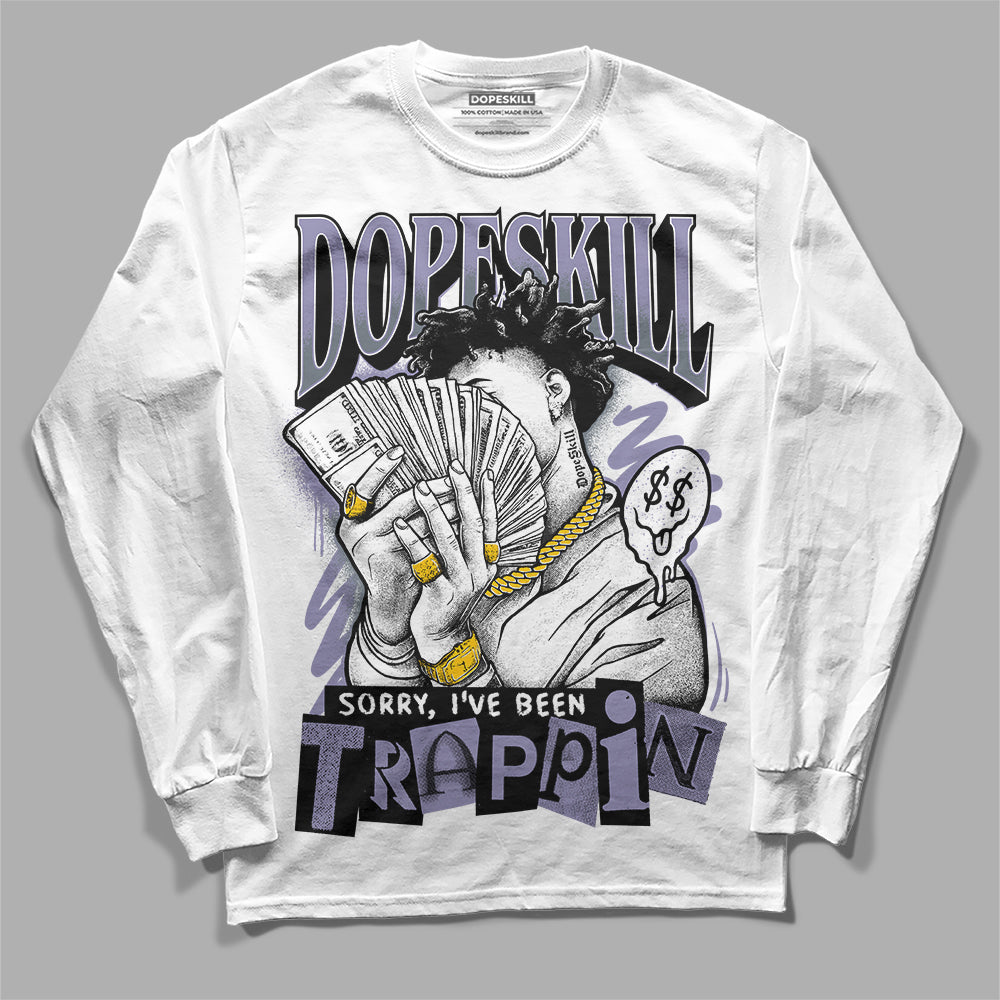 Jordan 5 Retro Low Indigo Haze DopeSkill Long Sleeve T-Shirt Sorry I've Been Trappin Graphic Streetwear - White 