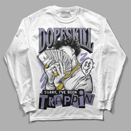 Jordan 5 Retro Low Indigo Haze DopeSkill Long Sleeve T-Shirt Sorry I've Been Trappin Graphic Streetwear - White 