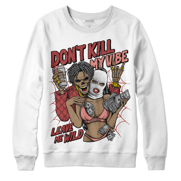 Jordan 13 “Dune Red” DopeSkill Sweatshirt Don't Kill My Vibe Graphic Streetwear - White