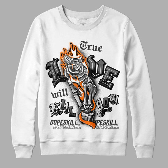 Jordan 3 Retro 'Fear Pack' DopeSkill Sweatshirt True Love Will Kill You Graphic Streetwear - White