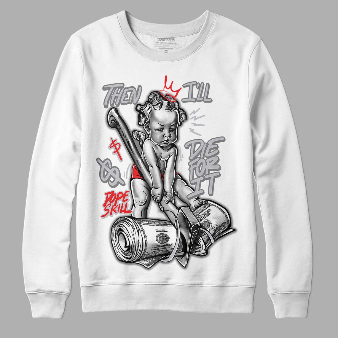 Grey Sneakers DopeSkill Sweatshirt Then I'll Die For It Graphic Streetwear - White 