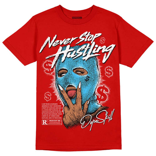 Red Sneakers DopeSkill Red  T-Shirt Never Stop Hustling Graphic Streetwear 