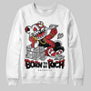 Jordan 1 High OG “Ruby” DopeSkill Sweatshirt Born To Be Rich Graphic Streetwear - White
