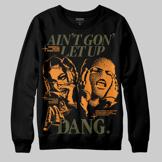 Olive Sneakers DopeSkill Sweatshirt Ain't Gon' Let Up Graphic Streetwear - Black