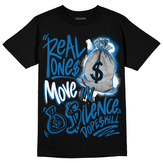 AJ 1 Dark Marina Blue DopeSkill T-Shirt Real Ones Move In Silence Graphic - Black 