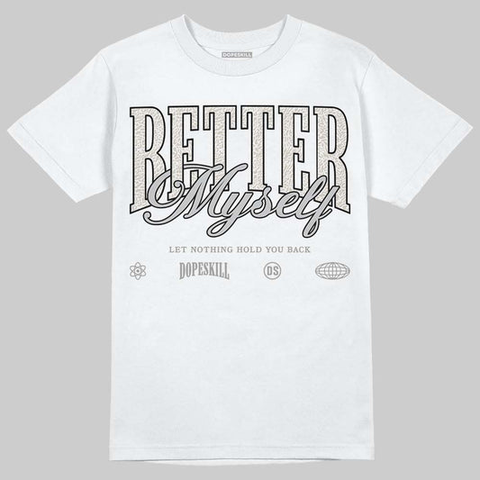 Jordan 3 Retro Pure Money DopeSkill T-Shirt Better Myself Graphic Streetwear - White 