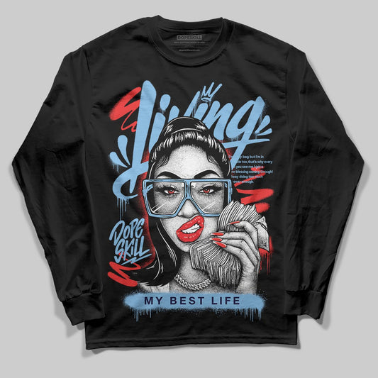 University Blue Sneakers DopeSkill Long Sleeve T-Shirt Living My Best Life Graphic Streetwear - Black