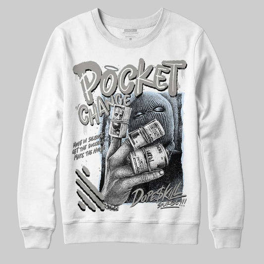 Jordan 9 Cool Grey DopeSkill Sweatshirt Pocket Change Graphic Streetwear - White