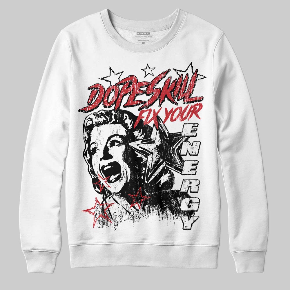 Jordan 4 “Flight Club” DopeSkill Sweatshirt Fix Your Energy Graphic Streetwear - White