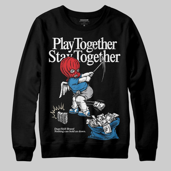 Jordan 3 Retro OG Rare Air DopeSkill Sweatshirt Play together, Stay together Graphic Streetwear - Black