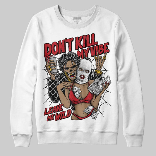 Jordan 5 Retro Fire Red Black Tongue (2025) DopeSkill Sweatshirt Don't Kill My Vibe Graphic Streetwear - White 
