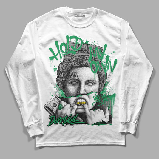 Jordan 3 WMNS “Lucky Green” DopeSkill Long Sleeve T-Shirt Hold My Own Graphic Streetwear - White