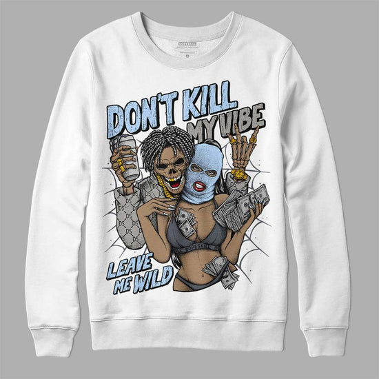 Jordan 11 Cool Grey DopeSkill Sweatshirt Don't Kill My Vibe Graphic Streetwear - White 