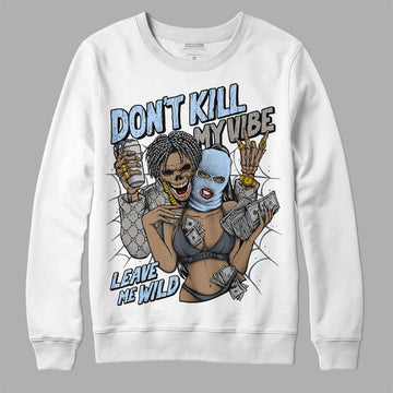 Jordan 11 Cool Grey DopeSkill Sweatshirt Don't Kill My Vibe Graphic Streetwear - White 