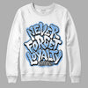 Jordan 9 Powder Blue DopeSkill Sweatshirt Never Forget Loyalty Graphic Streetwear - White