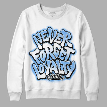 Jordan 9 Powder Blue DopeSkill Sweatshirt Never Forget Loyalty Graphic Streetwear - White