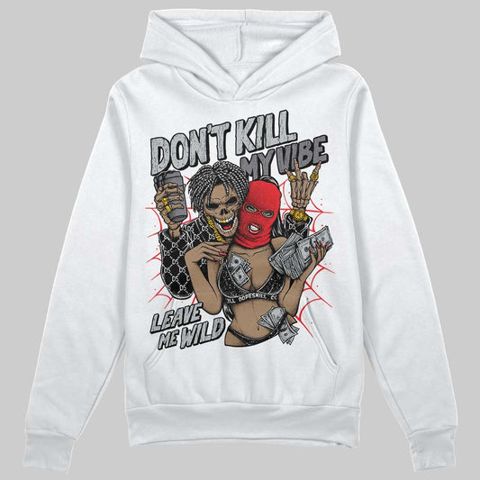 Jordan 4 “Fear” DopeSkill Hoodie Sweatshirt Don't Kill My Vibe Graphic Streetwear - White