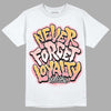 Jordan 3 GS “Red Stardust” DopeSkill T-Shirt Never Forget Loyalty Graphic Streetwear - White 