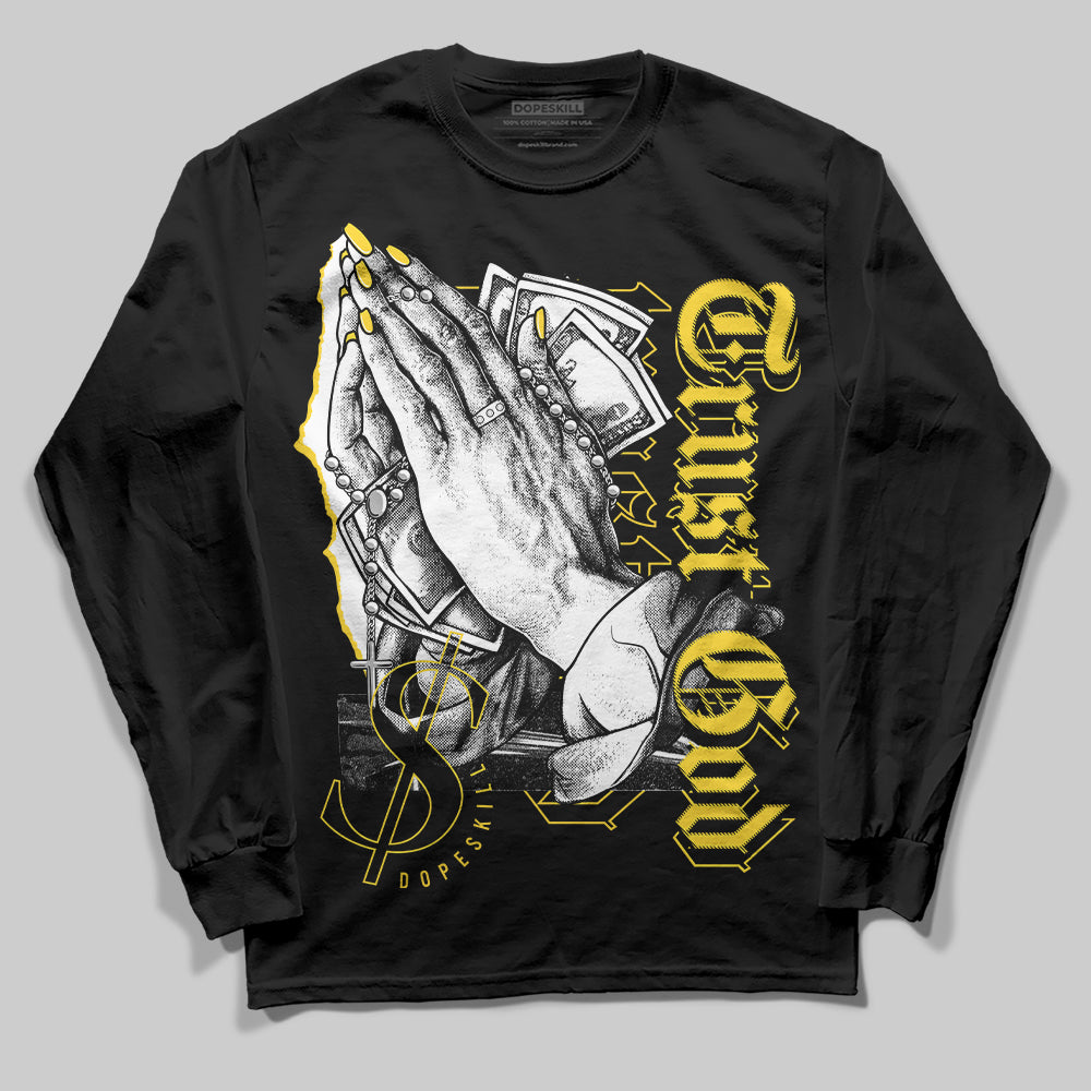 Jordan 4 Tour Yellow Thunder DopeSkill Long Sleeve T-Shirt Trust God Graphic Streetwear - Black