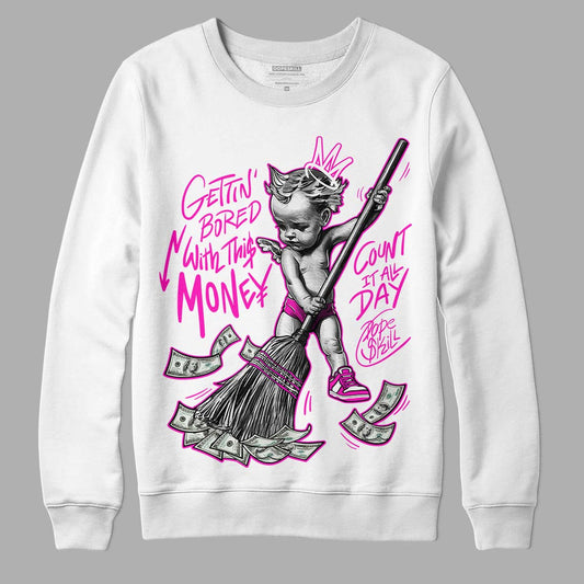 Dunk Low GS “Active Fuchsia” DopeSkill Sweatshirt Gettin Bored With This Money Graphic Streetwear - White