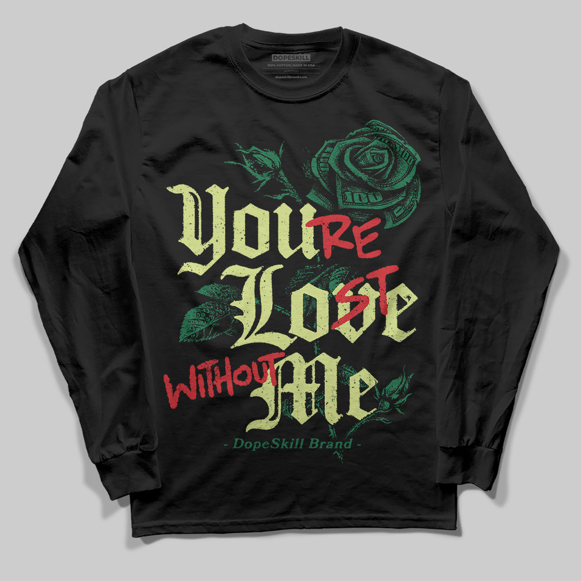 Foamposite Pro 'Pine Green' DopeSkill Long Sleeve T-Shirt You’re Lost Without Me Graphic Streetwear - black