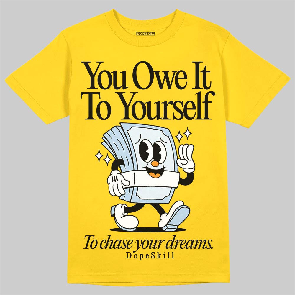 Jordan 6 “Yellow Ochre” DopeSkill Yellow T-Shirt Owe It To Yourself Graphic Streetwear